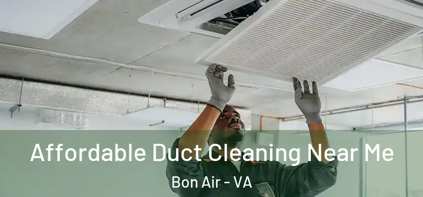 Affordable Duct Cleaning Near Me Bon Air - VA