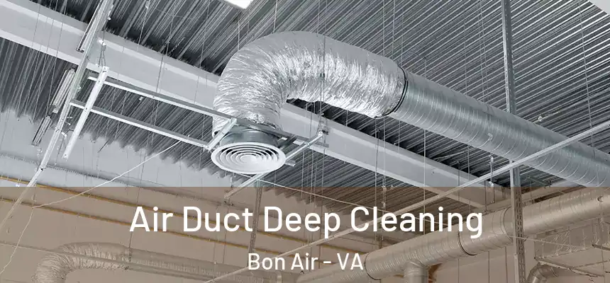 Air Duct Deep Cleaning Bon Air - VA