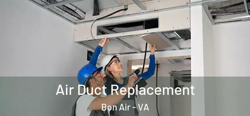  Air Duct Replacement Bon Air - VA