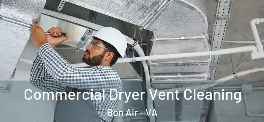 Commercial Dryer Vent Cleaning Bon Air - VA