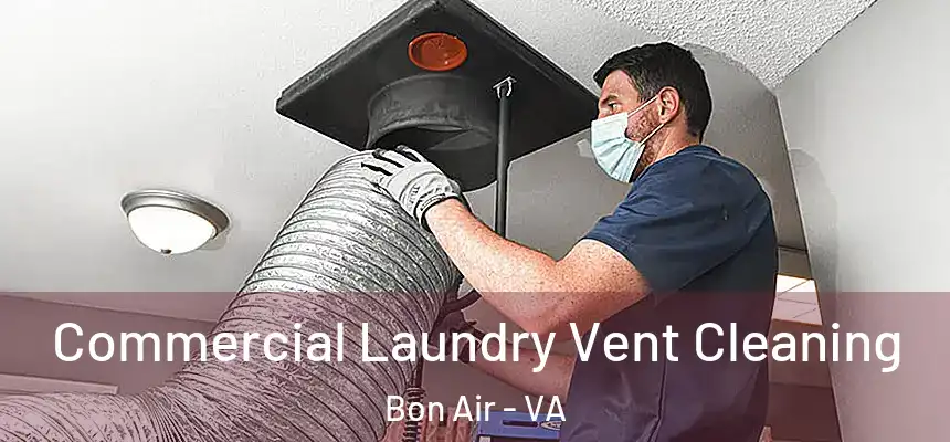  Commercial Laundry Vent Cleaning Bon Air - VA