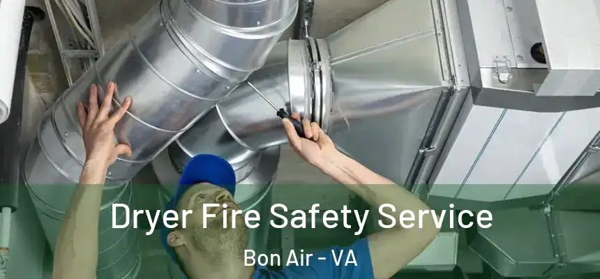 Dryer Fire Safety Service Bon Air - VA