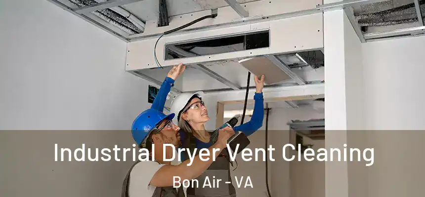 Industrial Dryer Vent Cleaning Bon Air - VA