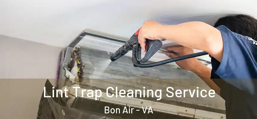  Lint Trap Cleaning Service Bon Air - VA