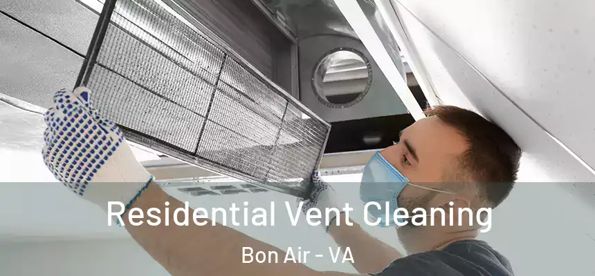  Residential Vent Cleaning Bon Air - VA